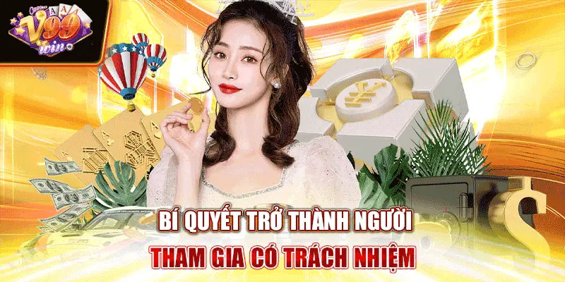 Bí quyết trở thành người tham gia có trách nhiệm