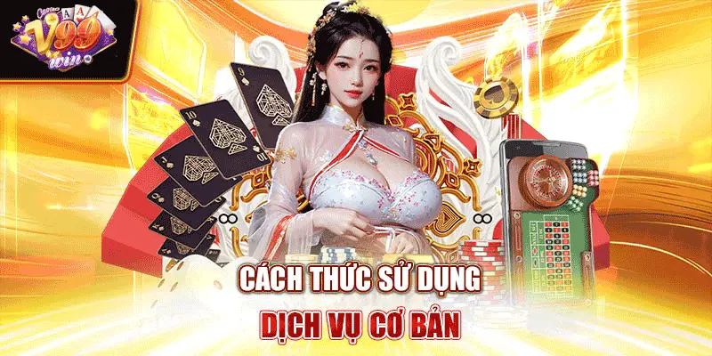 cach-thuc-su-dung-dich-vu-co-ban