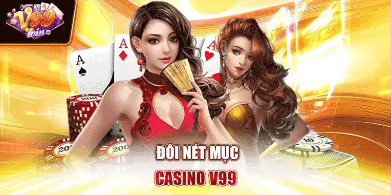 Đôi nét mục casino V99