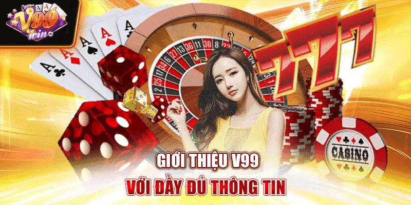 Giới thiệu V99 với đầy đủ thông tin