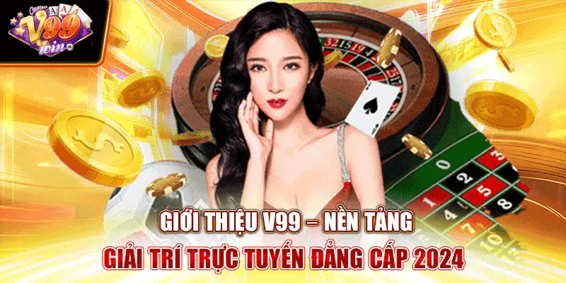 gioi-thieu-nen-tang-giai-tri-truc-tuyen-dang-cap-2024