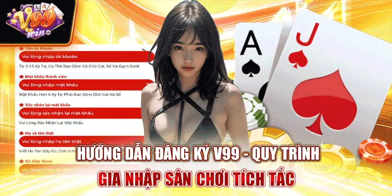 Hướng Dẫn Đăng Ký V99 - Quy Trình Gia Nhập Sân Chơi Tích Tắc