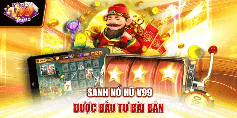 Sảnh nổ hũ V99 được đầu tư bài bản