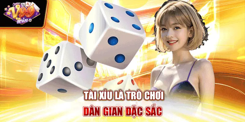 Tài xỉu là trò chơi dân gian đặc sắc